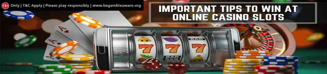 Important Tips to Win At Online Casino Slots