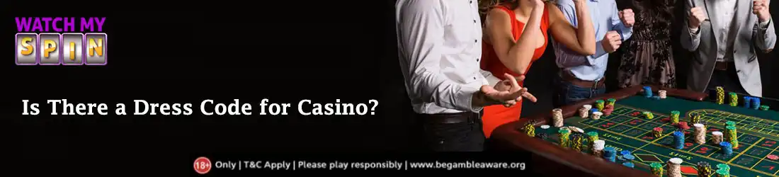 is there a dress code for casino