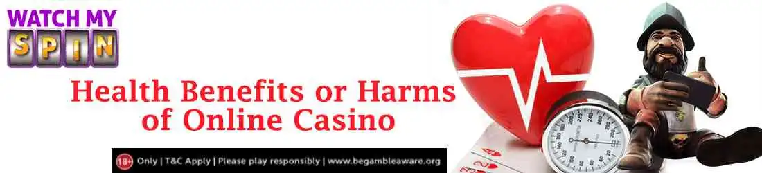 what-are-health-benefits-or-harms-of-online-casino