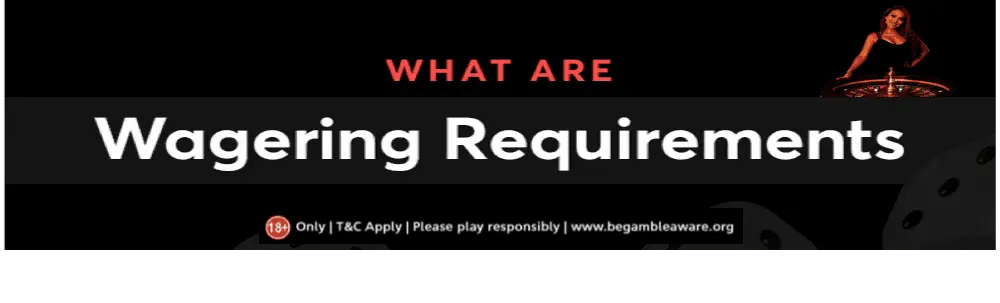 Understand Wagering Requirement for Bonus